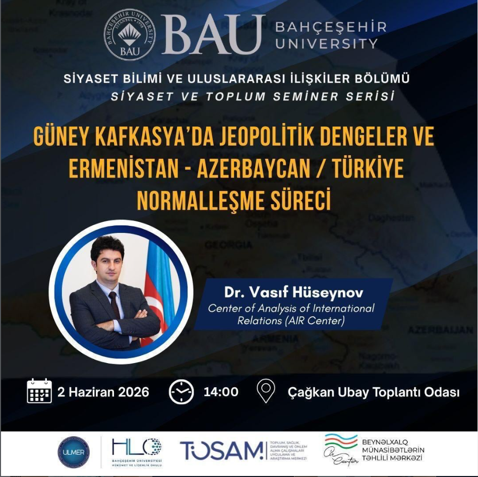 Güney Kafkasya’da Jeopolitik Dengeler ve Ermenistan–Azerbaycan/Türkiye Normalleşme Süreci